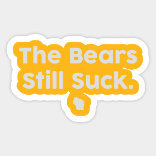 The Bears Still Suck Sticker